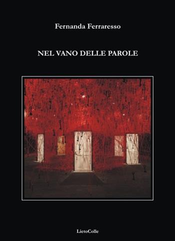 Nel vano delle parole - Fernanda Ferraresso - Libro LietoColle 2018, Aretusa | Libraccio.it