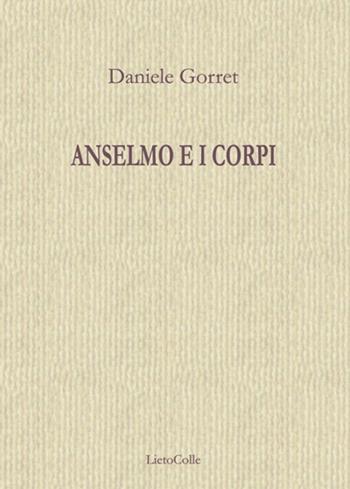 Anselmo e i corpi - Daniele Gorret - Libro LietoColle 2018, Il Graal | Libraccio.it