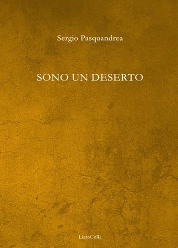Sono un deserto - Sergio Pasquandrea - Libro LietoColle 2019, Erato | Libraccio.it