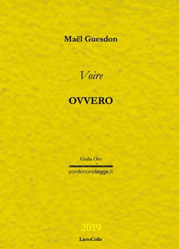 Ovvero - Maël Guesdon - Libro LietoColle 2019, Pordenonelegge | Libraccio.it