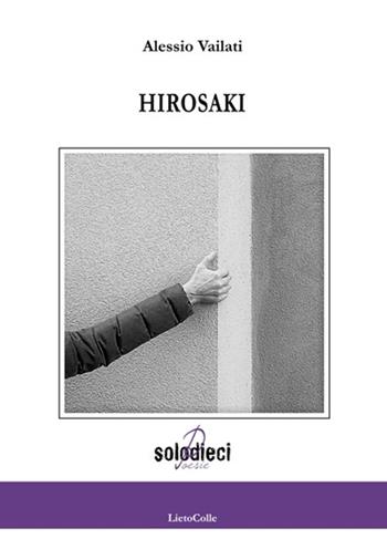 Hirosaki - Alessio Vailati - Libro LietoColle 2019, Solodieci | Libraccio.it