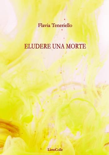 Eludere una morte - Flavia Teneriello - Libro LietoColle 2020, Erato | Libraccio.it