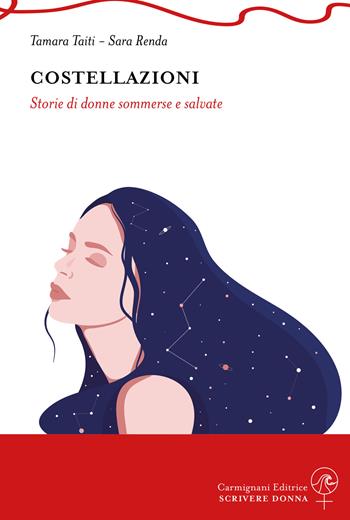 Costellazioni. Storie di donne sommerse e salvate - Sara Renda, Tamara Taiti - Libro Carmignani Editrice 2020 | Libraccio.it