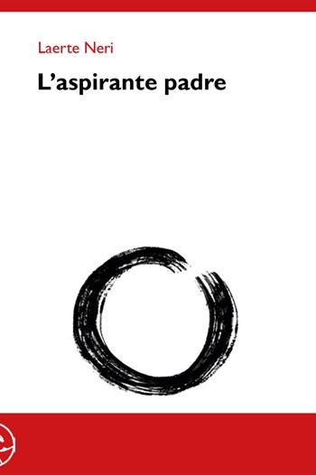 L'aspirante padre - Laerte Neri - Libro Carmignani Editrice 2021 | Libraccio.it