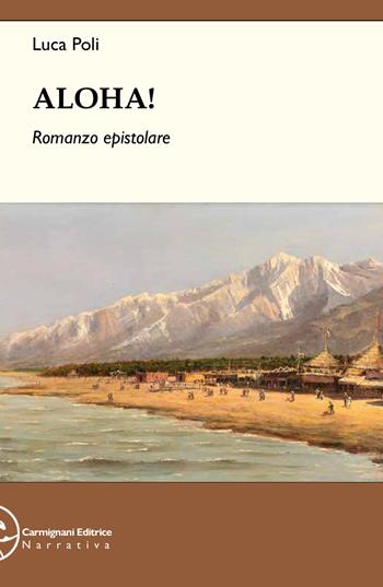 Aloha! - Luca Poli - Libro Carmignani Editrice 2022 | Libraccio.it