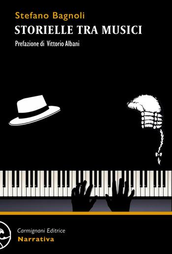 Storielle tra musici - Stefano Bagnoli - Libro Carmignani Editrice 2023, Narrativa | Libraccio.it