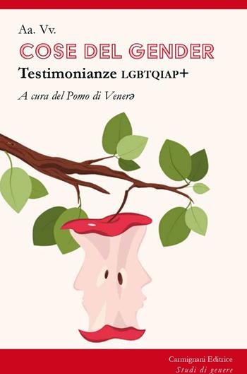 Cose del gender. Testimonianze LGBTQIAP+  - Libro Carmignani Editrice 2023, Studi di genere | Libraccio.it