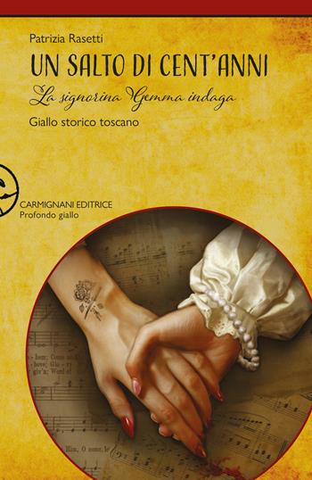 Un salto di cent'anni. La signorina Gemma indaga - Patrizia Rasetti - Libro Carmignani Editrice 2024, Profondo giallo | Libraccio.it