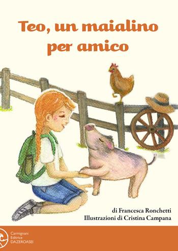 Teo, un maialino per amico - Francesca Ronchetti - Libro Carmignani Editrice 2025, Infanzia | Libraccio.it