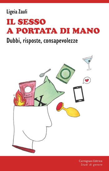 Il sesso a portata di mano. Dubbi, risposte, consapevolezze - Ligeia Zauli - Libro Carmignani Editrice 2025, Studi di genere | Libraccio.it