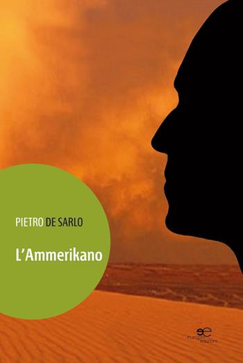 L' ammerikano - Pietro De Sarlo - Libro Europa Edizioni 2016, Edificare universi | Libraccio.it