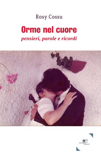 Orme nel cuore - Rosy Cossu - Libro Europa Edizioni 2017, Tracciare spazi | Libraccio.it