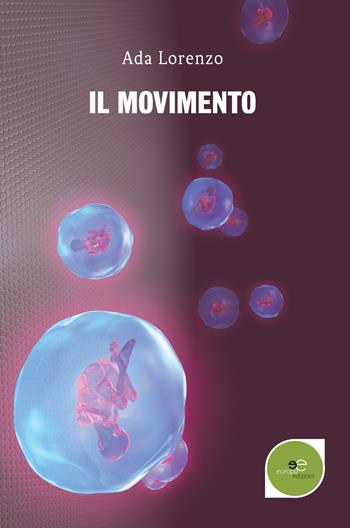 Il movimento - Ada Lorenzo - Libro Europa Edizioni 2018, Edificare universi | Libraccio.it
