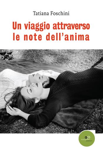 Un viaggio attraverso le note dell'anima - Tatiana Foschini - Libro Europa Edizioni 2018, Edificare universi | Libraccio.it