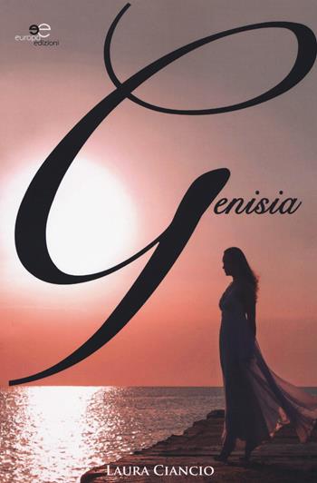 Genisia - Laura Ciancio - Libro Europa Edizioni 2018, Edificare universi | Libraccio.it