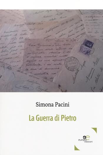 La guerra di Pietro - Simona Pacini - Libro Europa Edizioni 2018, Edificare universi | Libraccio.it