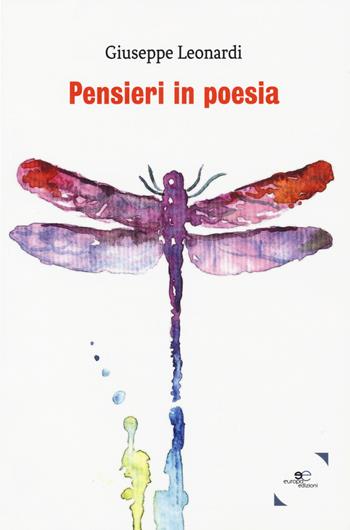 Pensieri in poesia - Giuseppe Leonardi - Libro Europa Edizioni 2018, Tracciare spazi | Libraccio.it