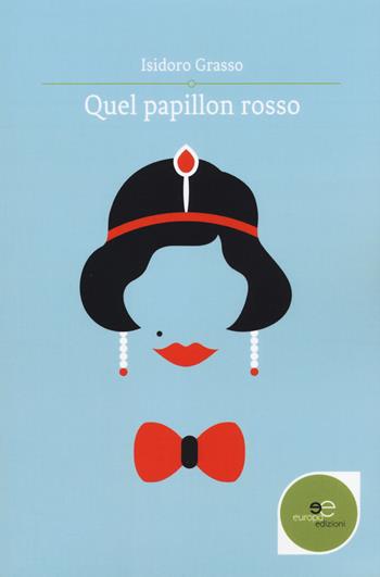 Quel papillon rosso - Isidoro Grasso - Libro Europa Edizioni 2018, Edificare universi | Libraccio.it