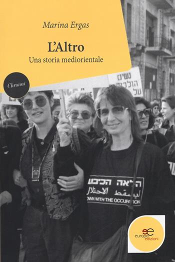 L'altro. Una storia mediorientale - Marina Ergas - Libro Europa Edizioni 2018, Chronos. Autobiografie di cittadini | Libraccio.it