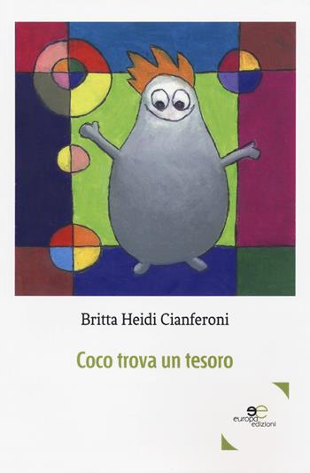 Coco trova un tesoro. Ediz. a colori - Britta Heidi Cianferoni - Libro Europa Edizioni 2018, Edificare universi | Libraccio.it