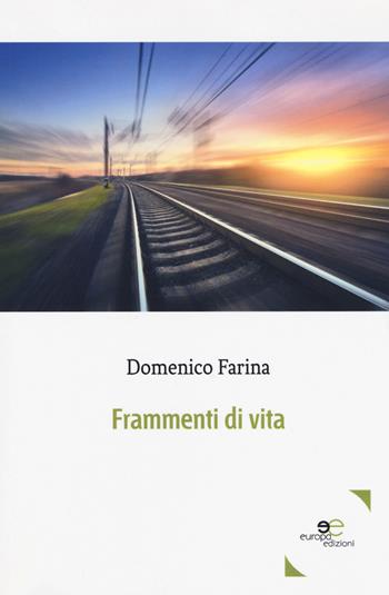 Frammenti di vita - Domenico Farina - Libro Europa Edizioni 2018, Edificare universi | Libraccio.it