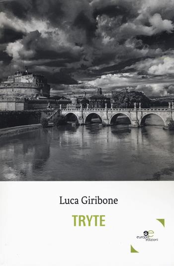 Tryte - Luca Giribone - Libro Europa Edizioni 2018, Edificare universi | Libraccio.it
