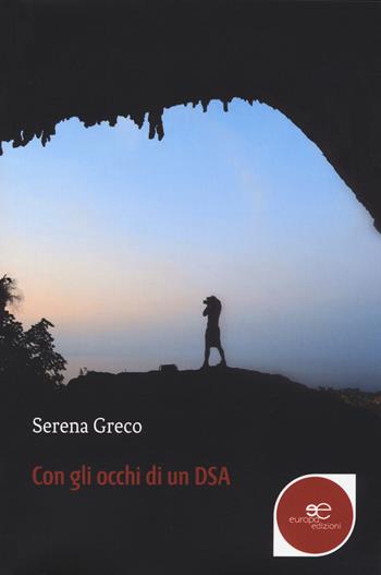 Con gli occhi di un DSA - Serena Greco - Libro Europa Edizioni 2018, Fare Mondi | Libraccio.it