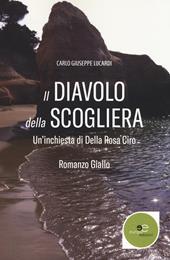 Il diavolo della scogliera. Un'inchiesta di Della Rosa Ciro