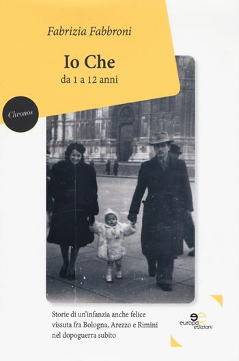 Io che da 1 a 12 anni - Fabrizia Fabbroni - Libro Europa Edizioni 2018, Chronos. Autobiografie di cittadini | Libraccio.it