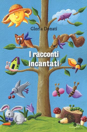 I racconti incantati - Gloria Donati - Libro Europa Edizioni 2018, Edificare universi | Libraccio.it