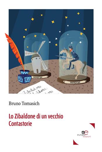 Lo Zibaldone di un vecchio contastorie - Bruno Tomasich - Libro Europa Edizioni 2018, Fare Mondi | Libraccio.it