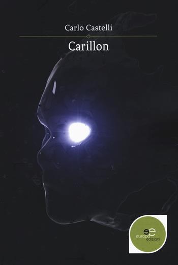 Carillon - Carlo Castelli - Libro Europa Edizioni 2018, Edificare universi | Libraccio.it