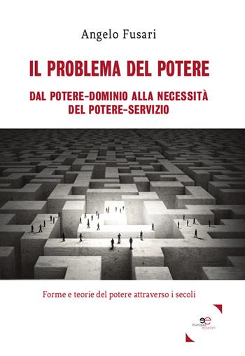 Il problema del potere - Angelo Fusari - Libro Europa Edizioni 2019, Fare Mondi | Libraccio.it