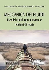 Meccanica dei fluidi. Esercizi risolti, temi d'esame e richiami di teoria