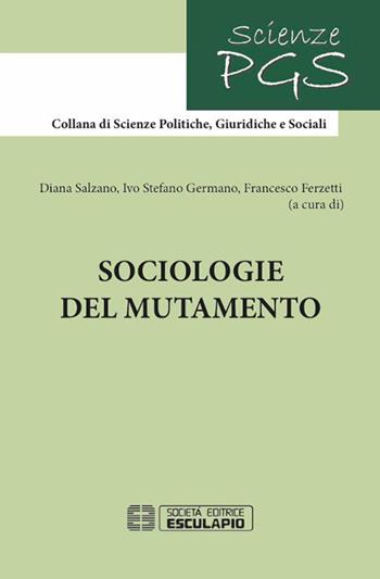 Sociologie del mutamento  - Libro Esculapio 2017, Scienze politiche giuridiche e sociali | Libraccio.it