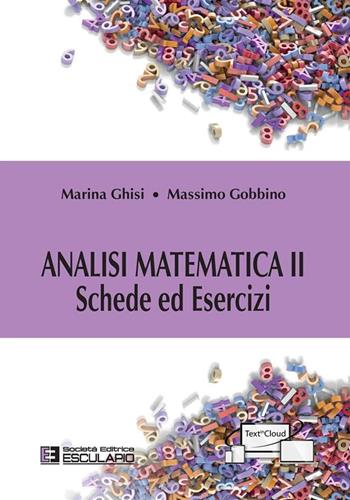 Analisi matematica II. Schede ed esercizi - Marina Ghisi, Massimo Gobbino - Libro Esculapio 2017 | Libraccio.it