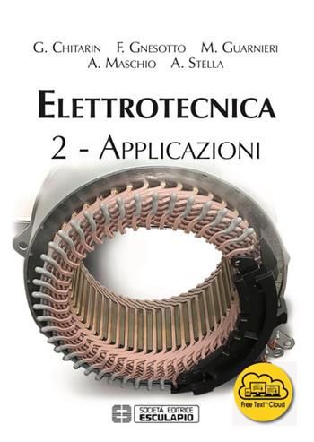 Elettrotecnica. Vol. 2: Applicazioni - Giuseppe Chitarin, Francesco Gnesotto, Massimo Guarnieri - Libro Esculapio 2018 | Libraccio.it