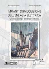 Impianti di produzione dell'energia elettrica. Criteri di scelta e dimensionamento