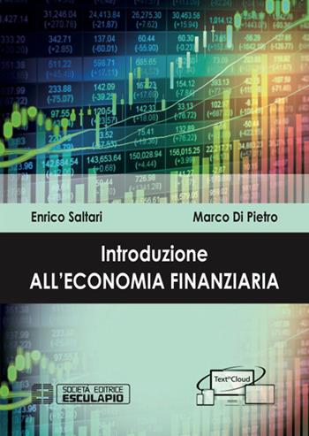 Introduzione all'economia finanziaria - Enrico Saltari, Marco Di Pietro - Libro Esculapio 2019 | Libraccio.it