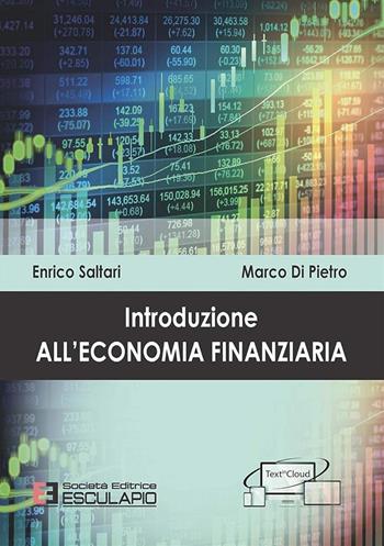 Introduzione all'economia finanziaria - Enrico Saltari, Marco Di Pietro - Libro Esculapio 2019 | Libraccio.it