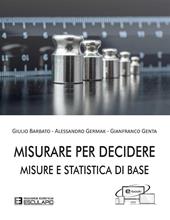 Misurare per decidere. Misure e statistica di base