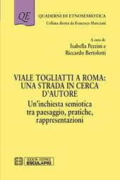 Viale Togliatti a Roma: una strada in cerca d'autore. Un'inchiesta semiotica tra paesaggio, pratiche, rappresentazioni