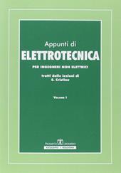 Appunti di elettrotecnica. Per ingegneri non elettrici. Vol. 1