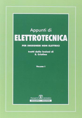 Appunti di elettrotecnica. Per ingegneri non elettrici. Vol. 1 - Saverio Cristina - Libro Esculapio 1998 | Libraccio.it