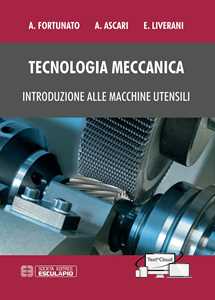Image of Tecnologia meccanica. Introduzione alle macchine utensili