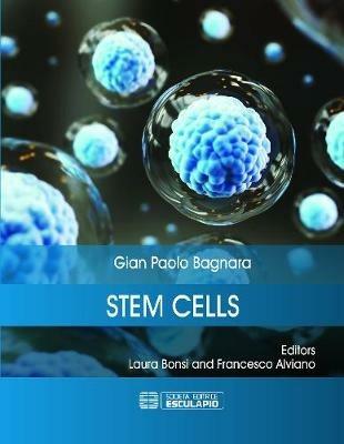 Stem cells - Gian Paolo Bagnara - Libro Esculapio 2020 | Libraccio.it