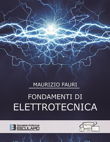 Fondamenti di elettrotecnica - Maurizio Fauri - Libro Esculapio 2020 | Libraccio.it
