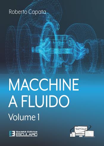 Macchine a fluido. Vol. 1 - Roberto Capata - Libro Esculapio 2020 | Libraccio.it