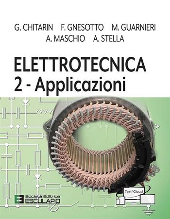Elettrotecnica. Vol. 2: Applicazioni - Giuseppe Chitarin, Francesco Gnesotto, Massimo Guarnieri - Libro Esculapio 2020 | Libraccio.it