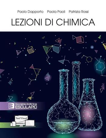 Lezioni di chimica - Paolo Dapporto, Paola Paoli, Patrizia Rossi - Libro Esculapio 2020 | Libraccio.it